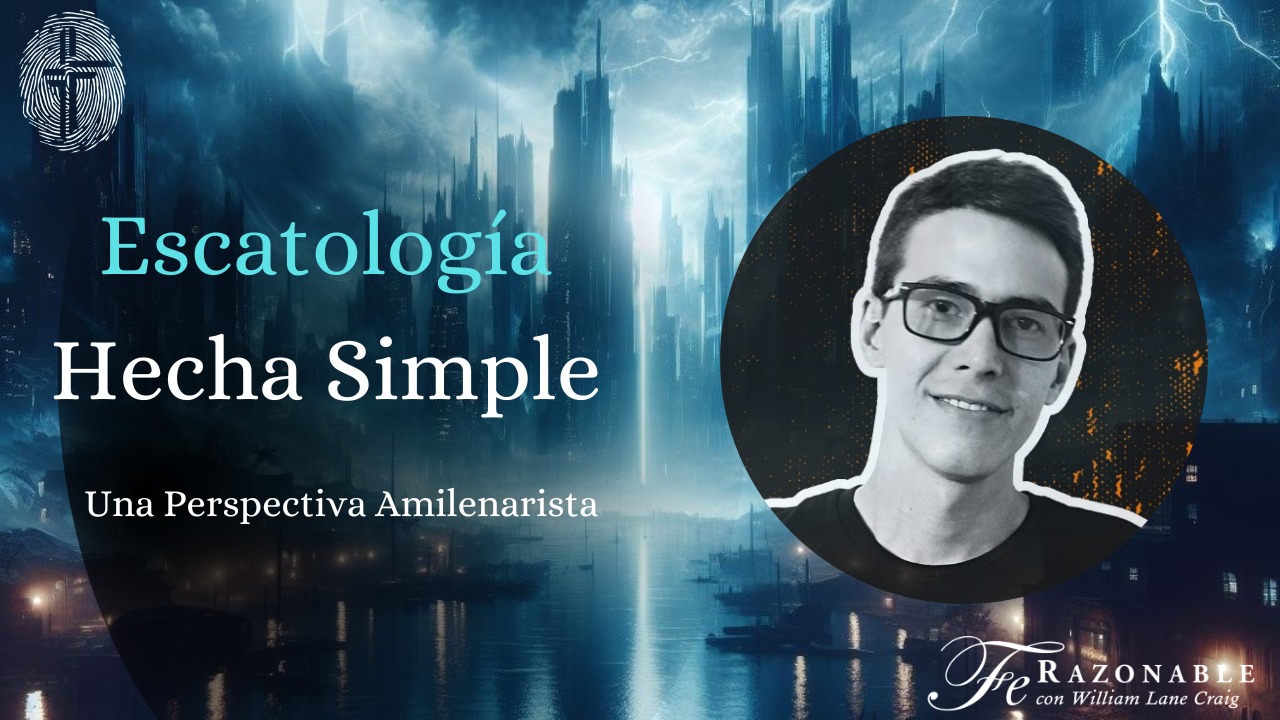 Escatología Hecha Simple: Una Perspectiva Amilenarista